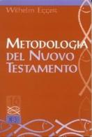Metodologia del Nuovo Testamento. Introduzione allo studio scientifico del Nuovo Testamento di Wilhelm Egger edito da EDB