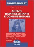 Agenti, rappresentanti e commissionari di Enzo M. Tripodi, Andrea Fratini edito da Buffetti