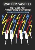 Metodo per pianoforte pop/rock. Ediz. ampliata di Walter Savelli edito da Wondermark Books