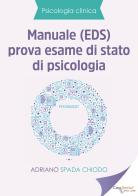 Manuale (EDS) prova esame di Stato di psicologia di Adriano Spada Chiodo edito da Youcanprint