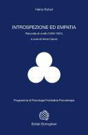 Introspezione ed empatia. Raccolta di scritti (1959-1981) di Heinz Kohut edito da Bollati Boringhieri