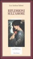 Riflessioni sull'amore di Lou Andreas-Salomé edito da Editori Riuniti