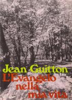 L' evangelo nella mia vita di Jean Guitton edito da Queriniana