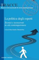 La politica degli esperti. Tecnici e tecnocrati in età contemporanea edito da Unicopli