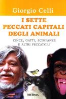 I sette peccati capitali degli animali di Giorgio Celli edito da Ugo Mursia Editore