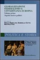 Globalizzazione federalismo e cittadinanza europea vol.1 edito da Franco Angeli