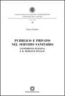 Pubblico e privato nel servizio sanitario di Carlo Ciardo edito da Edizioni Scientifiche Italiane