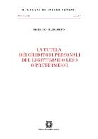 La tutela dei creditori personali del legittimario leso o pretermesso di Pierluigi Mazzamuto edito da Edizioni Scientifiche Italiane