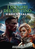 I signori del destino. Essential di Vincenzo Piemonte edito da Abrabooks