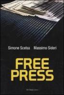 Free press di Simone Scelsa, Massimo Sideri edito da Dalai Editore