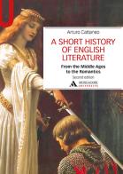 A Short history of English literature vol.1 di Arturo Cattaneo edito da Mondadori Università