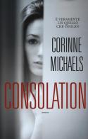 Consolation di Corinne Michaels edito da Leggereditore