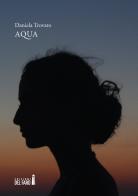 Aqua di Daniela Trovato edito da Edizioni del Faro