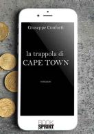 La trappola di Cape Town di Giuseppe Conforti edito da Booksprint