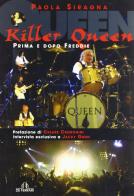 Killer Queen... Prima e dopo Freddie di Paola Siragna edito da De Ferrari