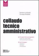Collaudo tecnico-amministrativo. Con CD-ROM di Salvatore Lombardo, Giuseppe Mirabella edito da Flaccovio Dario