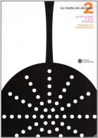Le ricette dei designer. 130 progetti in punta di forchetta vol.2 edito da Compositori