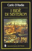 I bidè di Sisteron di Carlo D'Asdia edito da L'Autore Libri Firenze
