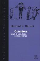 Outsiders. Studi di sociologia della devianza di Howard S. Becker edito da Meltemi
