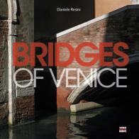 Bridges of Venice di Daniele Resini edito da VenicePhotoBooks