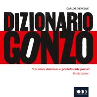 Dizionario Gonzo di Carlos D'Ercole edito da 1000eunanotte