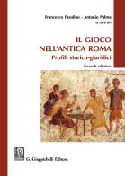 Il gioco nell'antica Roma. Profili storico-giuridici edito da Giappichelli
