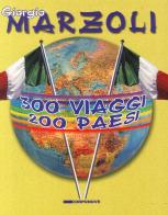 Trecento viaggi 200 paesi di Giorgio Marzoli edito da Corponove