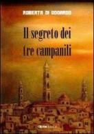 Il segreto dei tre campanili di Roberta Di Odoardo edito da Ciesse Edizioni