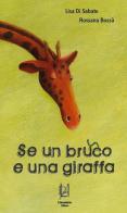 Se un bruco e una giraffa... di Lisa Di Sabato edito da Lineadaria
