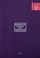 Biennale musica 2017. Est! Ediz. italiana e inglese di Fondazione la Biennale di Venezia edito da La Biennale di Venezia