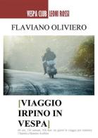 Viaggio irpino in vespa di Flaviano Oliviero edito da EBS Print