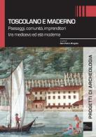 Toscolano e Maderno. Paesaggi, comunità, imprenditori tra medioevo ed età moderna edito da Società Archeologica