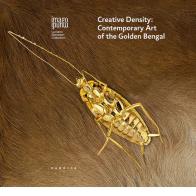Creative density. Contemporary art of the golden Bengal. Ediz. multilingue edito da Antiga Edizioni