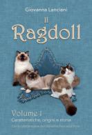 Il Ragdoll. Con QR-Code vol.1 di Giovanna Lanciani, Francesca Doria edito da Youcanprint