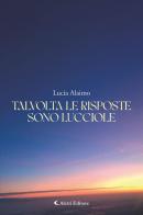 Talvolta le risposte sono lucciole di Lucia Alaimo edito da Aletti editore