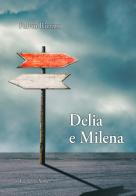 Delia e Milena di Fulvio Rizzato edito da Antilia