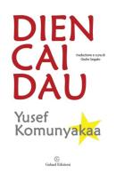 Dien Cai Dau di Yusef Komunyakaa edito da Galaad Edizioni