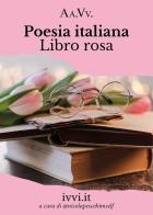 Poesia italiana. Libro rosa edito da Ivvi