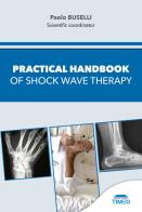 Practical handbook of shock wave therapy edito da Timeo