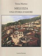 Meluzza. Una storia d'amore di Teresa Martino edito da Laruffa