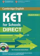 KET for schools direct. Student's book. Per la Scuola media. Con CD-ROM di Sue Ireland, Joanna Kosta edito da Cambridge University Press