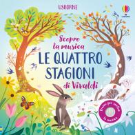 Le quattro stagioni di Vivaldi. Ediz. a colori di Fiona Watt edito da Usborne