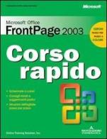 Microsoft Office FrontPage 2003. Corso rapido di Curtis Frye edito da Mondadori Informatica