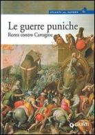 Le guerre puniche. Roma contro Cartagine di Roberto Bartoloni edito da Giunti Editore