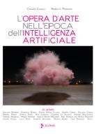 L' opera d'arte nell'epoca dell'Intelligenza Artificiale di Chiara Canali, Rebecca Pedrazzi edito da Jaca Book