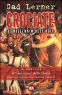 Crociate. Il millennio dell'odio di Gad Lerner edito da BUR Biblioteca Univ. Rizzoli