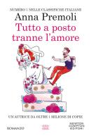 Tutto a posto tranne l'amore di Anna Premoli edito da Newton Compton Editori