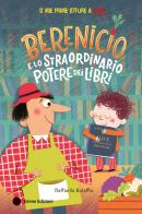 Berenicio e lo straordinario potere dei libri. Ediz. a colori di Raffaella Bolaffio edito da Emme Edizioni