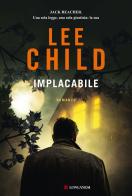 Implacabile di Lee Child edito da Longanesi