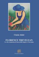 Florence Trevelyan. La vita romanzata di una nobile inglese a Taormina di Cinzia Aloisi edito da Il Convivio